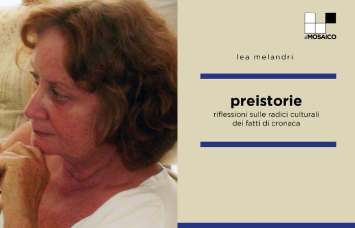 Lea Melandri e le radici culturali dei fatti di cronaca Lea Melandri e le radici culturali dei fatti di cronaca